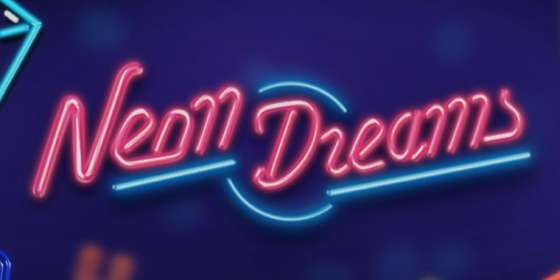 Neon Dreams by Slotmill NZ