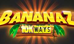 Play Bananaz 10K Ways