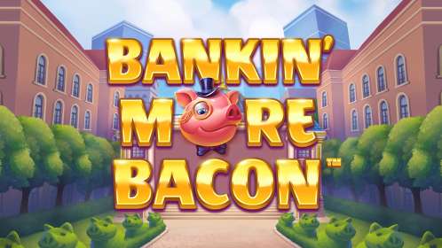 Play Bankin' More Bacon pokie NZ