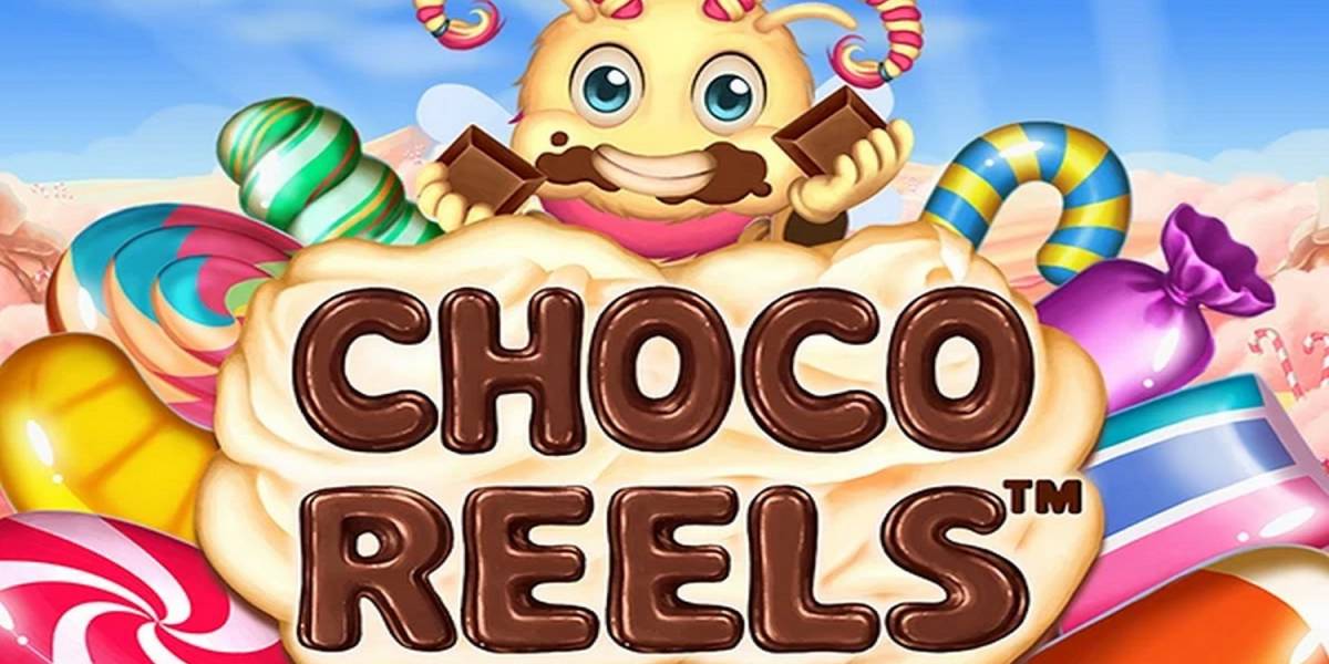 Choco Reels