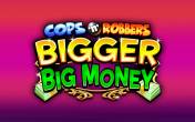 Cops`n`Robbers Bigger Big Money logo