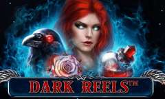 Play Dark Reels