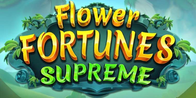 Play Flower Fortunes Supreme pokie NZ