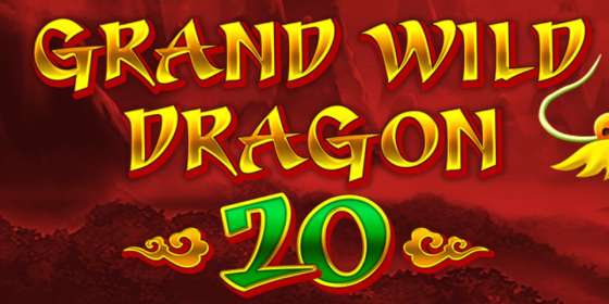 Grand Wild Dragon 20 by Amatic NZ