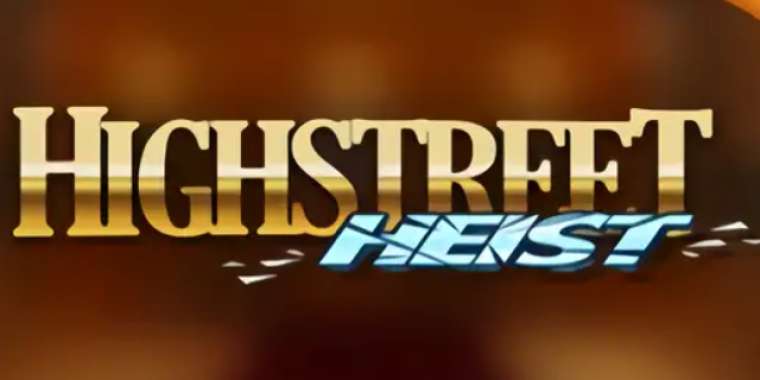 Play Highstreet Heist pokie NZ