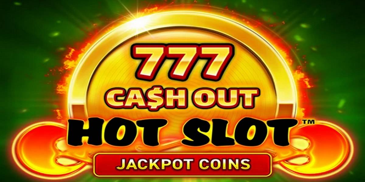 Hot Slot: 777 Cash Out