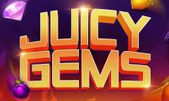 Play Juicy Gems