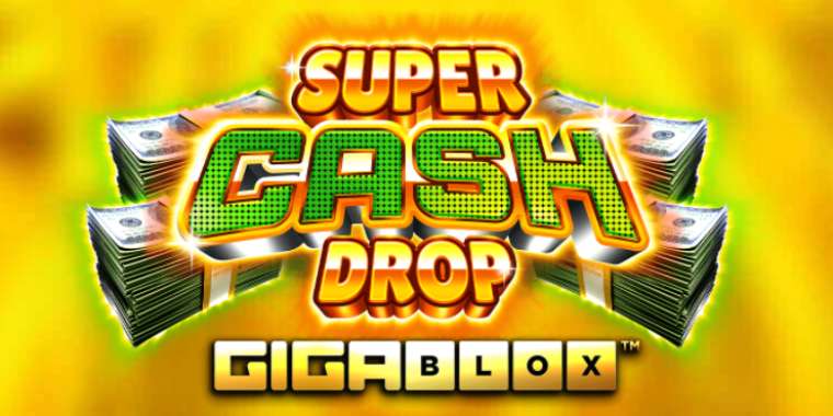 Play Super Cash Drop Gigablox pokie NZ