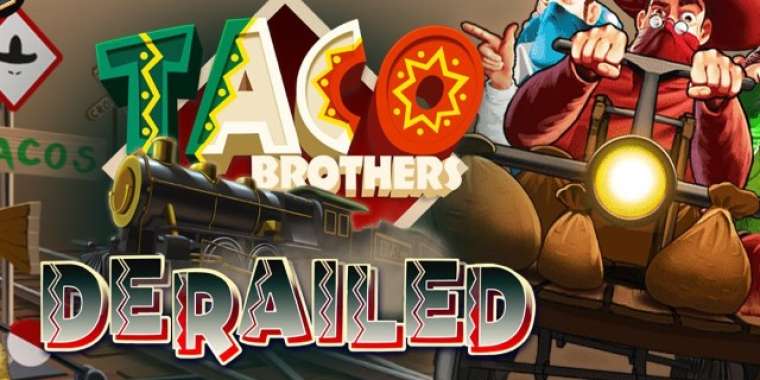 Play Taco Brothers Derailed pokie NZ
