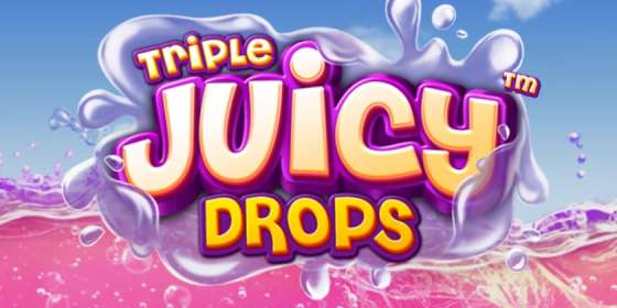 Triple Juicy Drops by Betsoft NZ