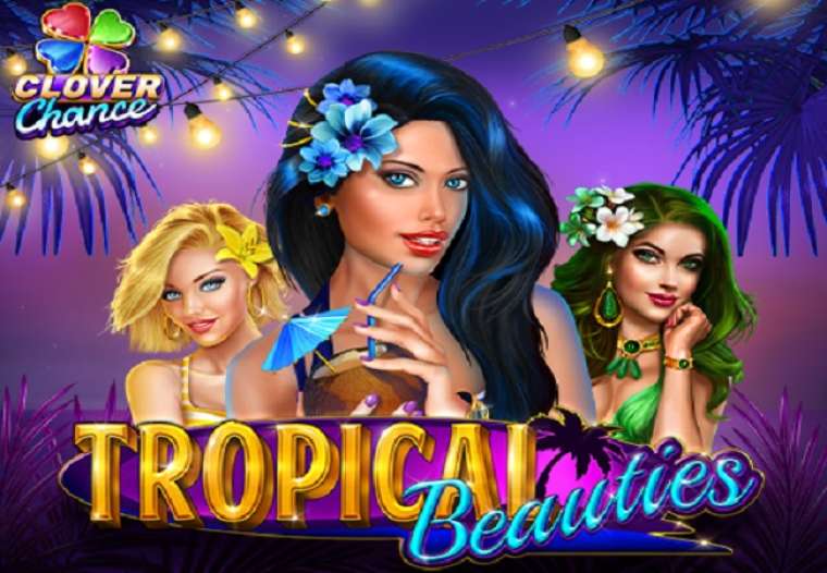 Play Tropical Beauties Clover Chance pokie NZ