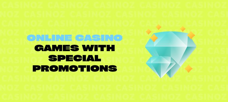 Online Casino Games with Special Promotions